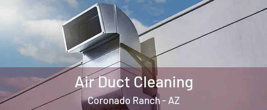 Air Duct Cleaning Coronado Ranch - AZ