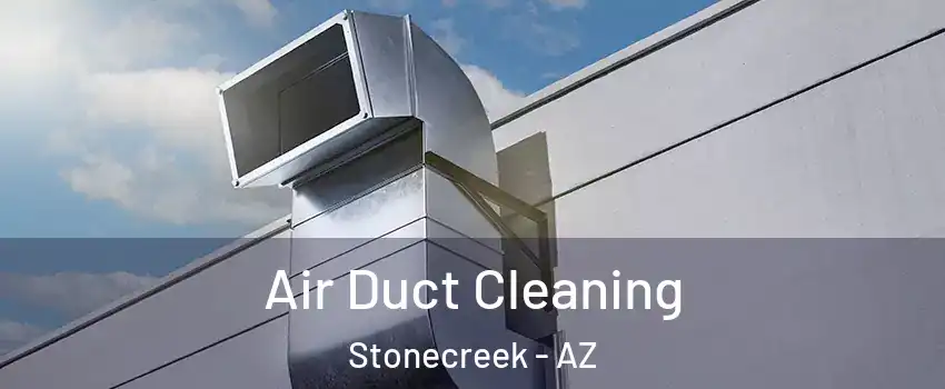 Air Duct Cleaning Stonecreek - AZ