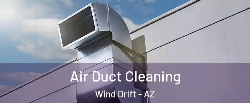 Air Duct Cleaning Wind Drift - AZ