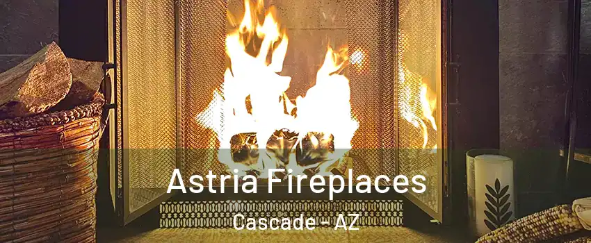 Astria Fireplaces Cascade - AZ