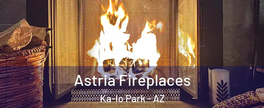 Astria Fireplaces Ka-lo Park - AZ