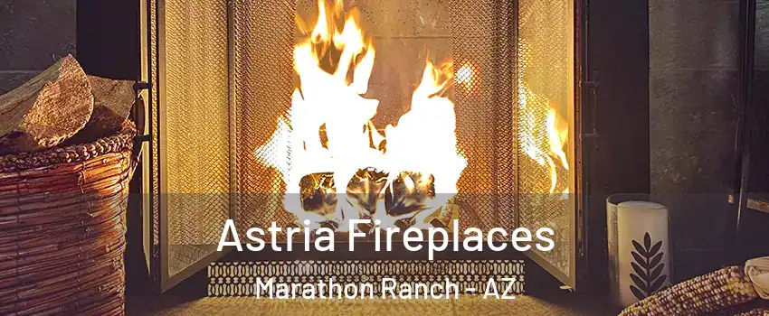 Astria Fireplaces Marathon Ranch - AZ