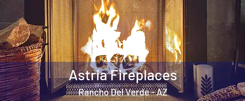 Astria Fireplaces Rancho Del Verde - AZ