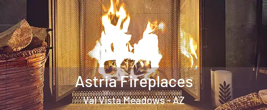 Astria Fireplaces Val Vista Meadows - AZ