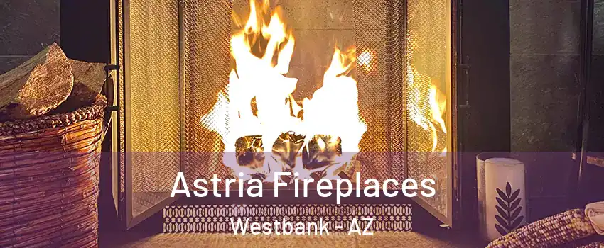 Astria Fireplaces Westbank - AZ