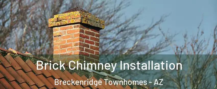 Brick Chimney Installation Breckenridge Townhomes - AZ