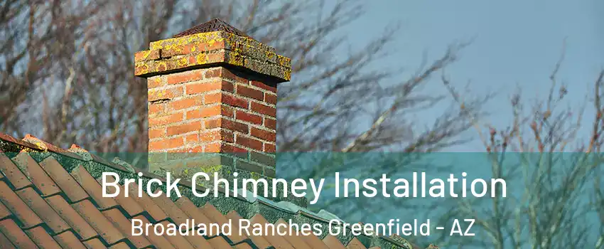 Brick Chimney Installation Broadland Ranches Greenfield - AZ