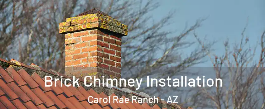 Brick Chimney Installation Carol Rae Ranch - AZ