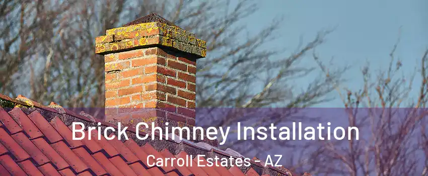 Brick Chimney Installation Carroll Estates - AZ