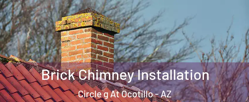 Brick Chimney Installation Circle g At Ocotillo - AZ