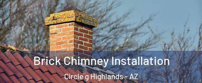 Brick Chimney Installation Circle g Highlands - AZ