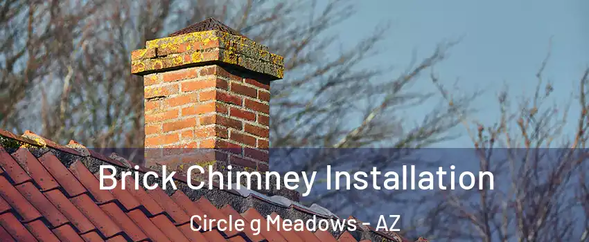Brick Chimney Installation Circle g Meadows - AZ