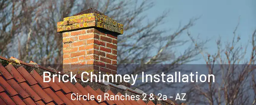 Brick Chimney Installation Circle g Ranches 2 & 2a - AZ