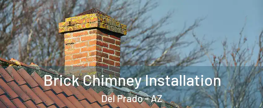 Brick Chimney Installation Del Prado - AZ
