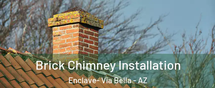 Brick Chimney Installation Enclave- Via Bella - AZ