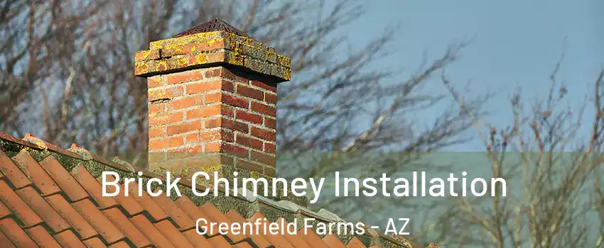 Brick Chimney Installation Greenfield Farms - AZ