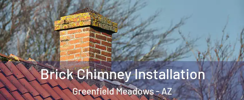 Brick Chimney Installation Greenfield Meadows - AZ