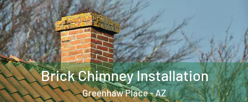 Brick Chimney Installation Greenhaw Place - AZ