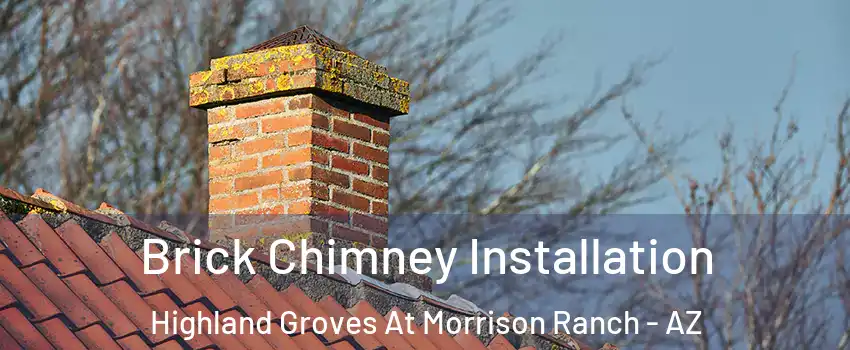 Brick Chimney Installation Highland Groves At Morrison Ranch - AZ