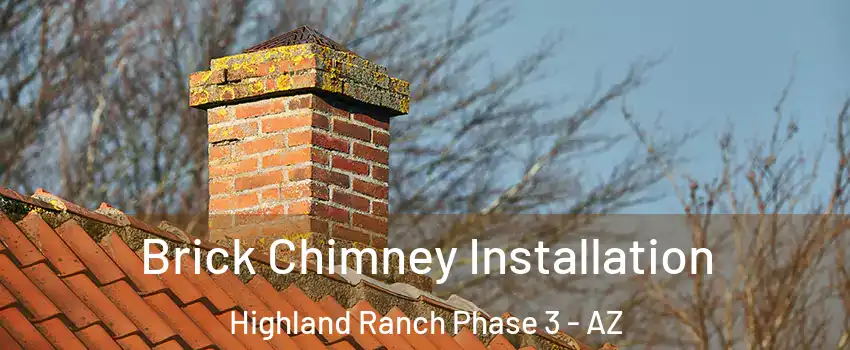 Brick Chimney Installation Highland Ranch Phase 3 - AZ