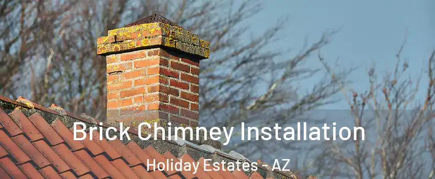 Brick Chimney Installation Holiday Estates - AZ