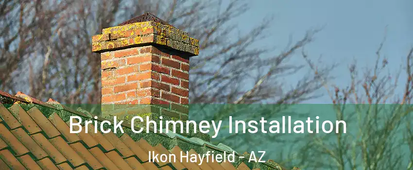 Brick Chimney Installation Ikon Hayfield - AZ