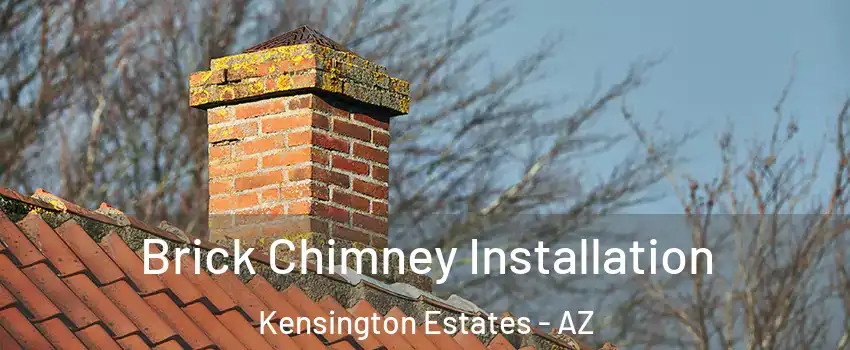 Brick Chimney Installation Kensington Estates - AZ