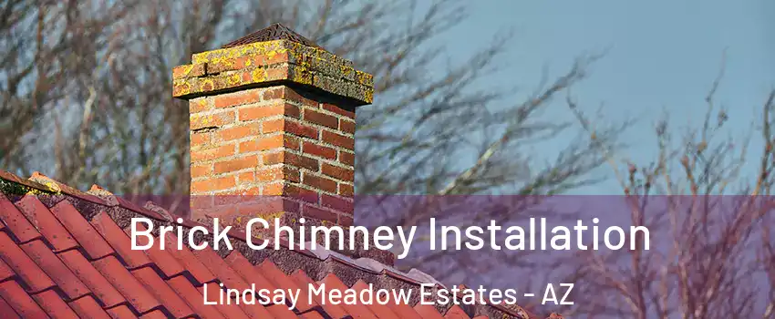 Brick Chimney Installation Lindsay Meadow Estates - AZ