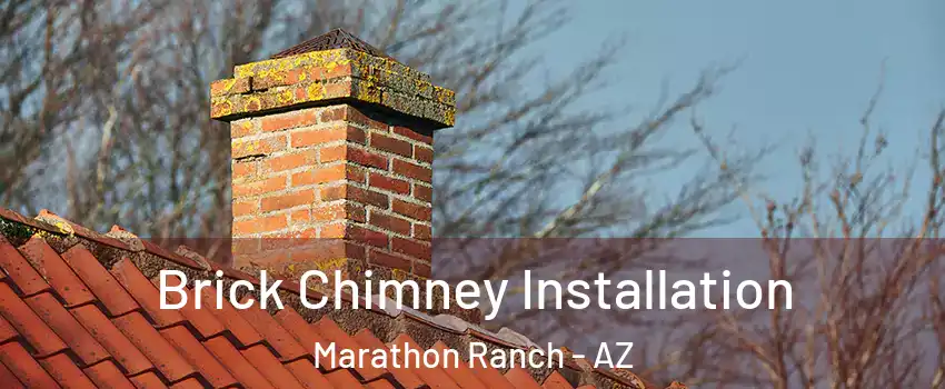 Brick Chimney Installation Marathon Ranch - AZ