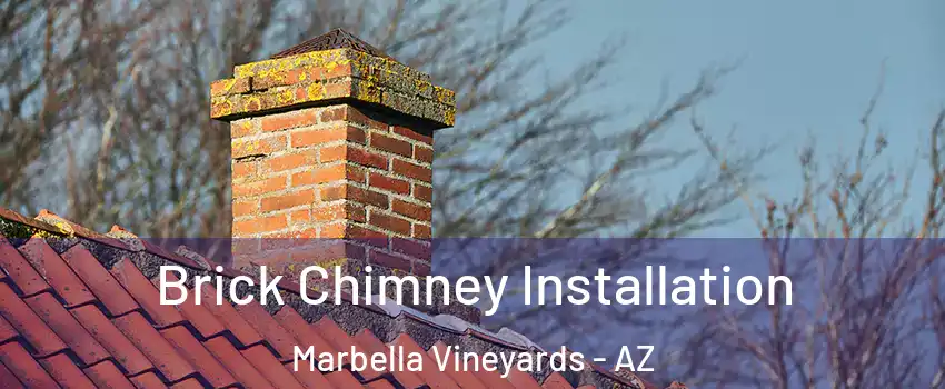 Brick Chimney Installation Marbella Vineyards - AZ