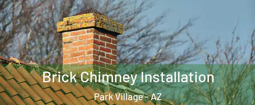 Brick Chimney Installation Park Village - AZ