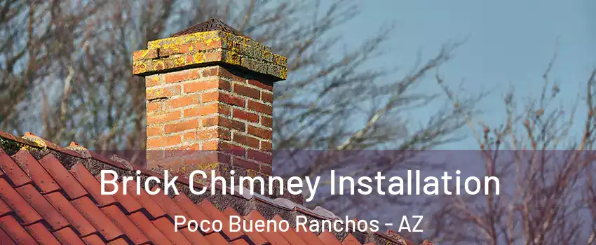 Brick Chimney Installation Poco Bueno Ranchos - AZ