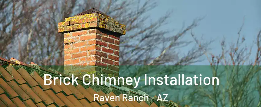 Brick Chimney Installation Raven Ranch - AZ