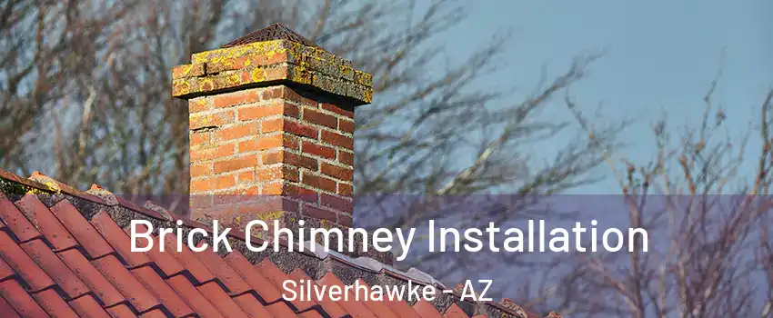 Brick Chimney Installation Silverhawke - AZ