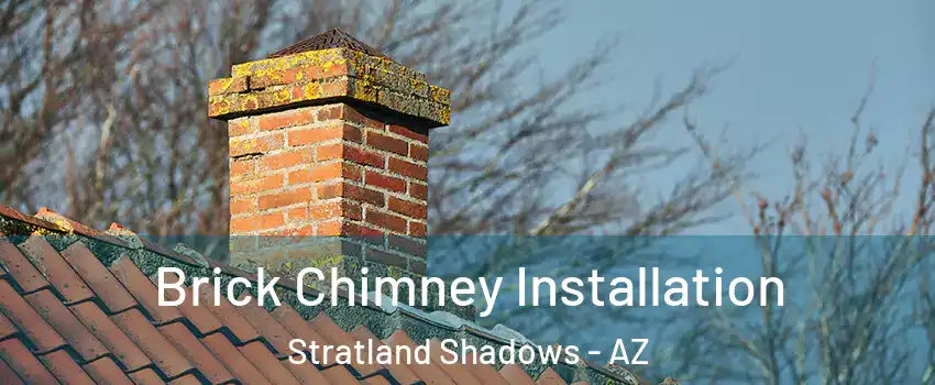 Brick Chimney Installation Stratland Shadows - AZ