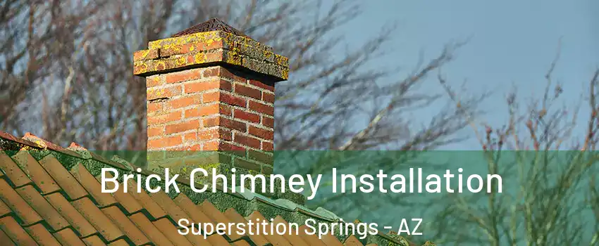 Brick Chimney Installation Superstition Springs - AZ