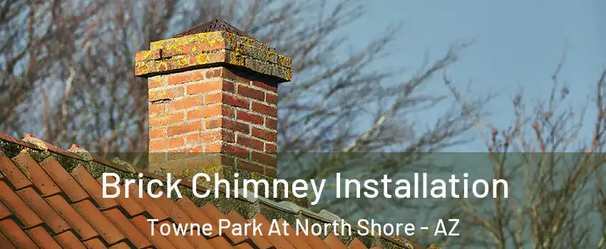 Brick Chimney Installation Towne Park At North Shore - AZ