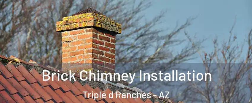 Brick Chimney Installation Triple d Ranches - AZ