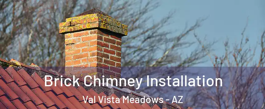 Brick Chimney Installation Val Vista Meadows - AZ