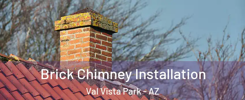 Brick Chimney Installation Val Vista Park - AZ