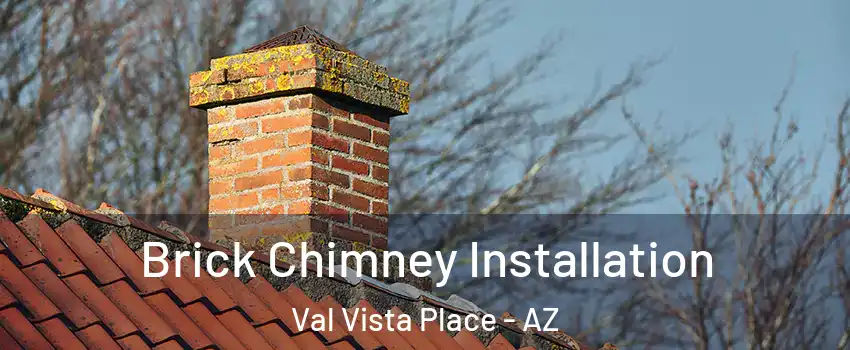 Brick Chimney Installation Val Vista Place - AZ