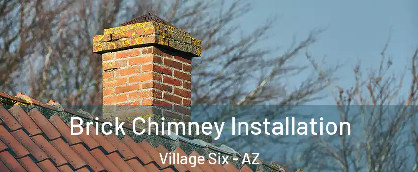 Brick Chimney Installation Village Six - AZ