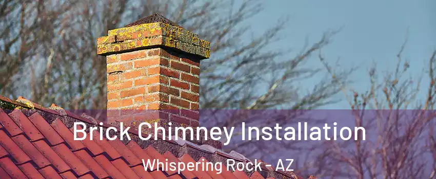 Brick Chimney Installation Whispering Rock - AZ
