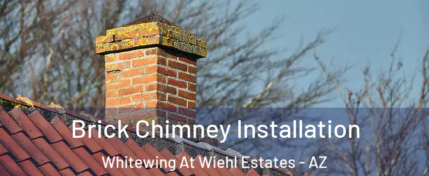 Brick Chimney Installation Whitewing At Wiehl Estates - AZ