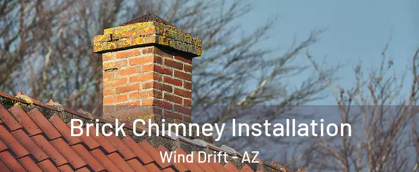 Brick Chimney Installation Wind Drift - AZ