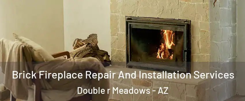 Brick Fireplace Repair And Installation Services Double r Meadows - AZ