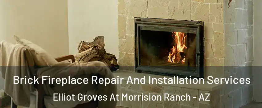 Brick Fireplace Repair And Installation Services Elliot Groves At Morrision Ranch - AZ