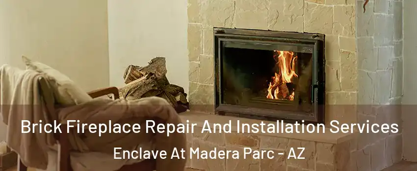 Brick Fireplace Repair And Installation Services Enclave At Madera Parc - AZ