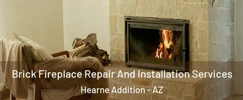 Brick Fireplace Repair And Installation Services Hearne Addition - AZ