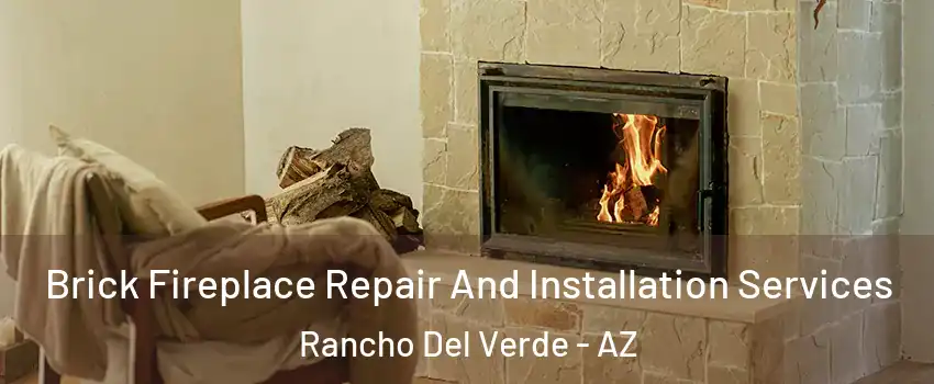 Brick Fireplace Repair And Installation Services Rancho Del Verde - AZ